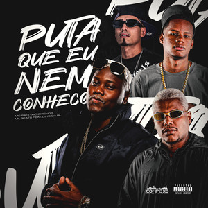 Puta que eu nem conheço (Explicit)