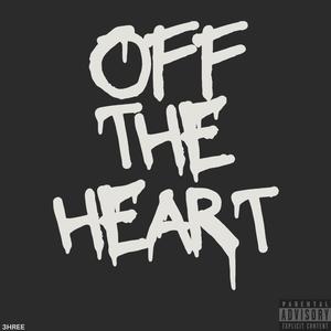 Off The Heart (Explicit)