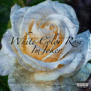 White Color Rose (Explicit)