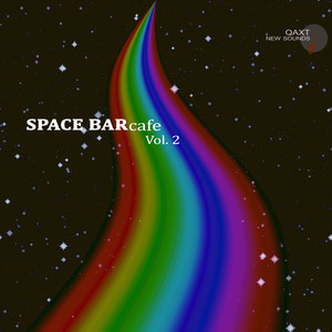 Space Bar Cafe, Vol. 2 (QAXT New Sounds)