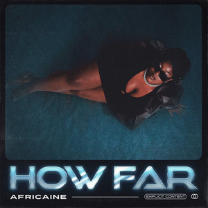 How Far (Explicit)