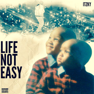 Life Not Easy (Explicit)