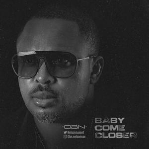 Baby Come Closer (open verse)