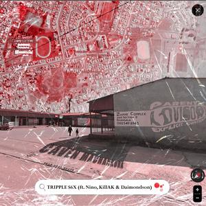 TRIPPLE S6X (feat. NINO, DIAMONDSON, KILLER AK & SCAR-XOUL BEATS) (Explicit)
