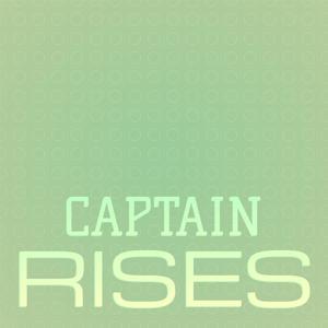 Captain Rises