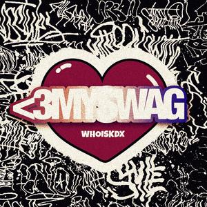 <3 My Swag (Explicit)