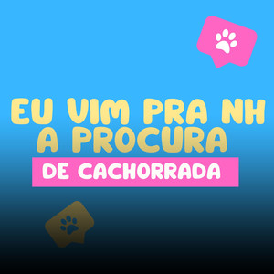 EU VIM PRA NH A PROCURA DE CACHORRADA (Explicit)