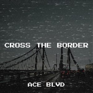 Cross the Border (Explicit)