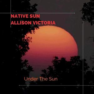Under The Sun(feat. Allison Victoria & AAKASH)
