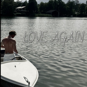 Love Again (Explicit)