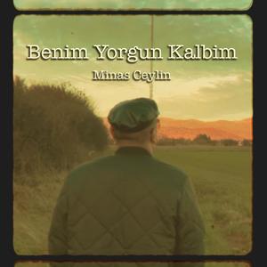 Benim Yorgun Kalbim