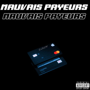 MAUVAIS PAYEURS (Explicit)