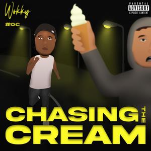 Chasing the Cream (Wokky) [Explicit]