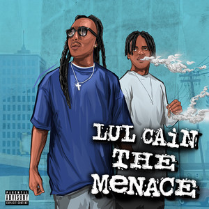 Lul Cain the Menace (Explicit)