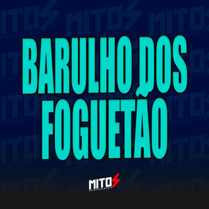Barulho Dos Foguetão (Explicit)