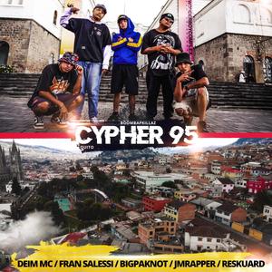 Cypher 95 (feat. Deim MC, Fran Salessi, Bigpaknot, Jmrapper & Reskuard) [Explicit]