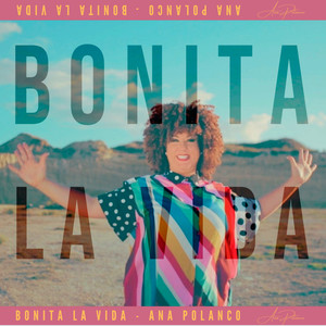 Bonita la vida