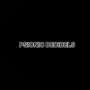 Psionic Decibels v2.0