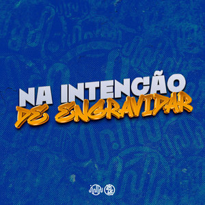 NA INTENÇÃO DE ENGRAVIDAR (Explicit)