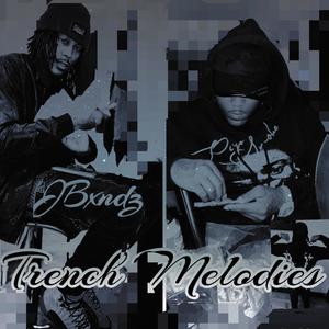 Trench Melodies (Explicit)