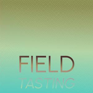 Field Tasting