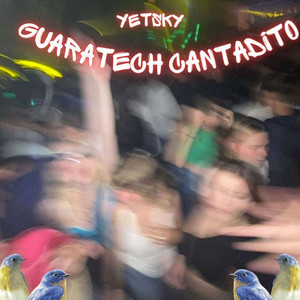 Yetsky - Guaratech Cantadito