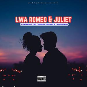 Lwa Romeo & juliet (feat. Casanova bardman & creative beatz) (Radio Edit)