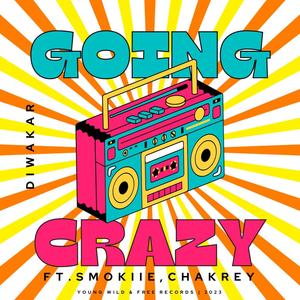 Going Crazy (feat. Smokiie & Chakrey) (Explicit)