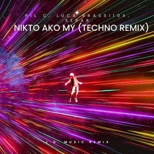 nikto ako my (feat. Pil C, Luca Brassi10x & Separ) (Techno Remix)