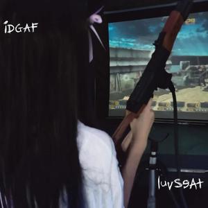 IDGAF (Explicit)