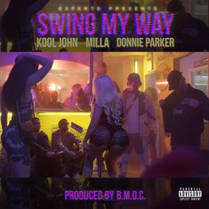 Swing My Way(feat. Kool John, Milla & Donnie Parker) (Explicit)