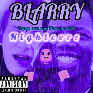 Blarry (feat. Kanye East) (Nightcore)