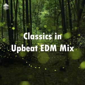 Classics in Upbeat EDM Mix