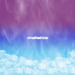 crushed ice (Explicit)