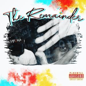The Remainder (feat. Kardo The Don) [Explicit]