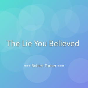 The Lie You Believed