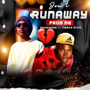 Dont Runaway From Me (feat. Tibraa Staiz)