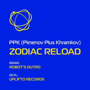 Zodiac Reload(Robot's Outro)