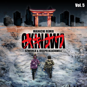 MAINICHI[feat. OZworld a.k.a. R'kuma & Joseph Blackwell] (Okinawa Remix|Explicit)