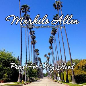 Pray for My Hood(feat. HB Looogie, Scoob Serious & Dequan)