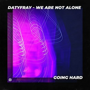 We Are Not Alone