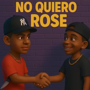 No Quiero Rose (Explicit)