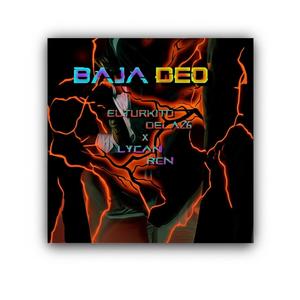 BAJA DEO' (feat. Lycan Rcn)