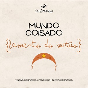 Mundo Coisado {Lamento do Sertão}