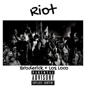 Riot (feat. Los Loco) (Explicit)