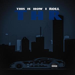This Is How I Roll (Explicit)