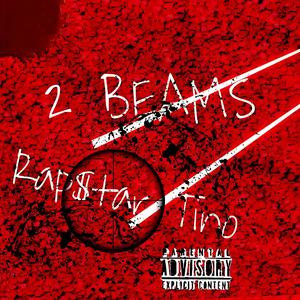 2 BEAMS (feat. Rap$tar Tino)