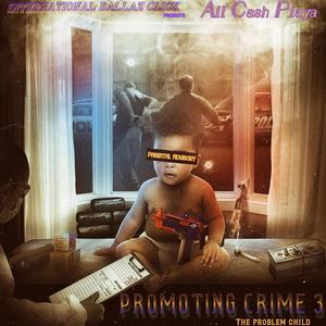 Promoting Crime 3 (The Problem Child) [Explicit]