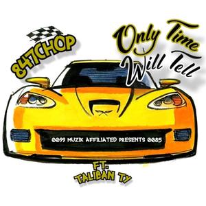 Only Time Will Tell (feat. Taliban Ty) [Explicit]