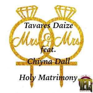 Holy Matrimony (feat. Chiyna Dall)